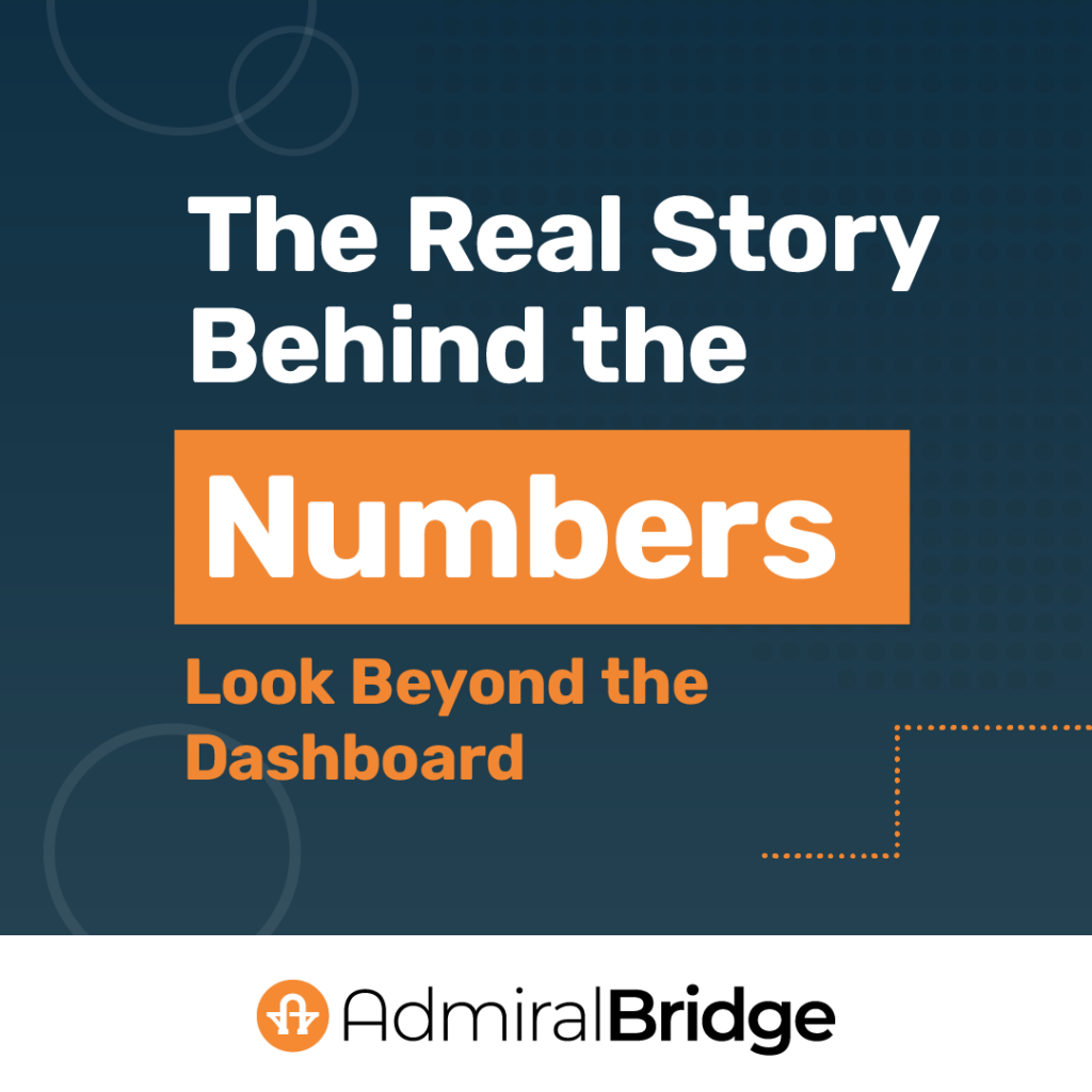 Look beyond the dashboard for the real story behind the numbers.
